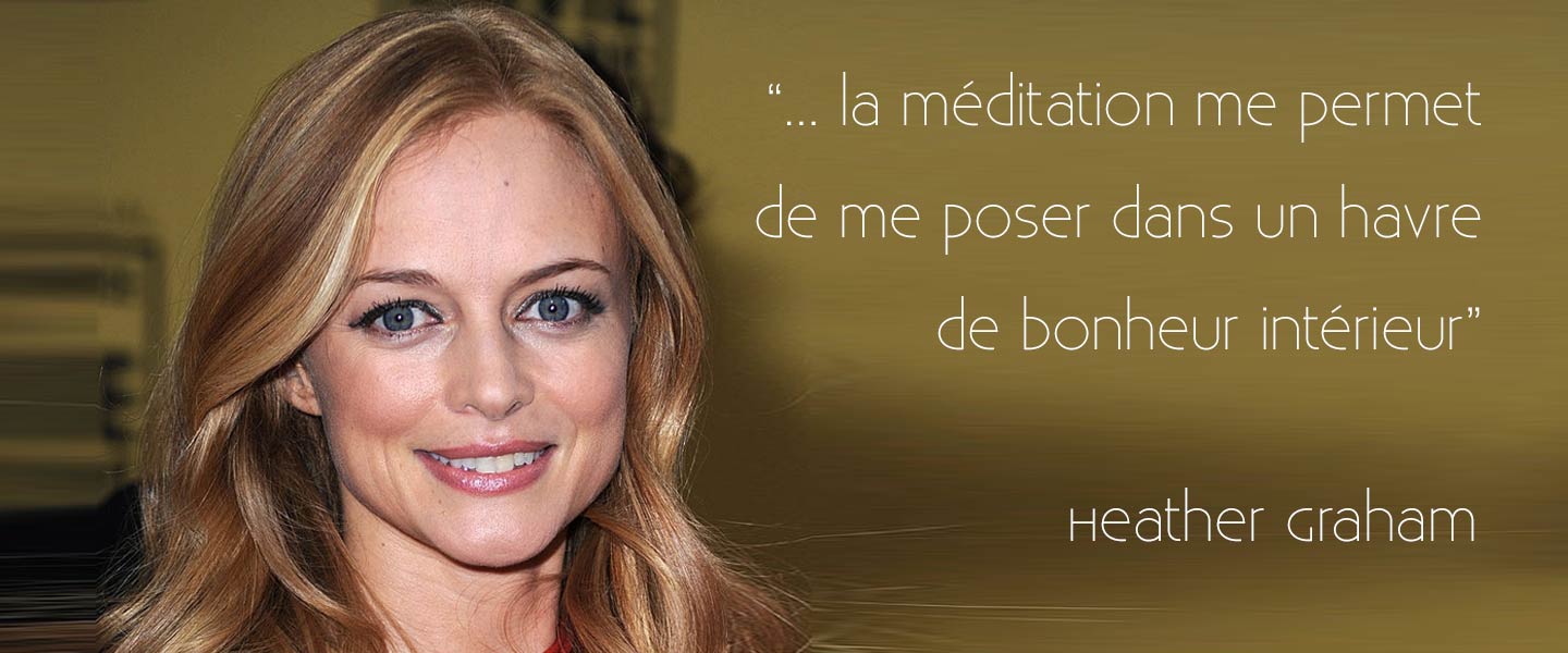 Heather Graham et la Méditation Transcendantale